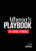 Athena's Playbook: No-Equipment Fitness Program and Workouts to Chisel Out the Best Version of You - Paperback